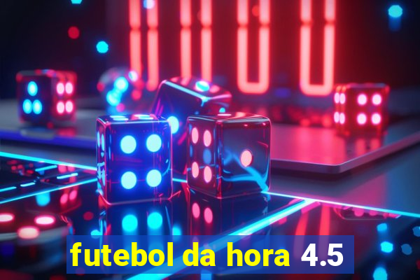 futebol da hora 4.5